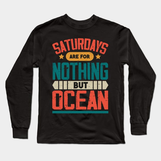 The Best Saturday quotes and Sayings Long Sleeve T-Shirt by JohnRelo